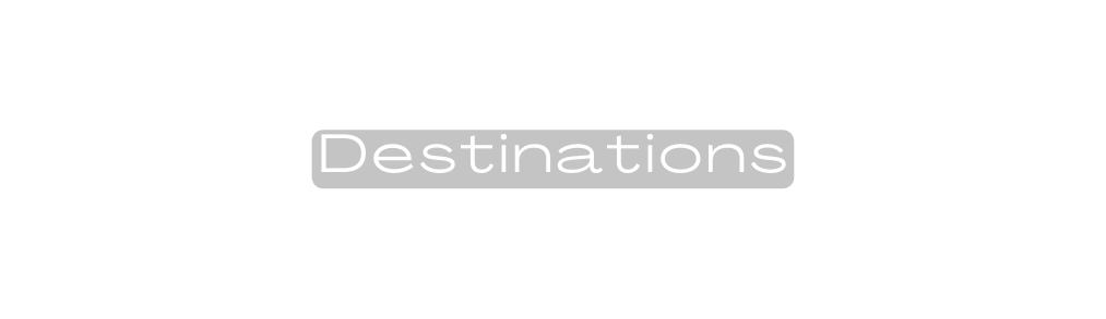 Destinations